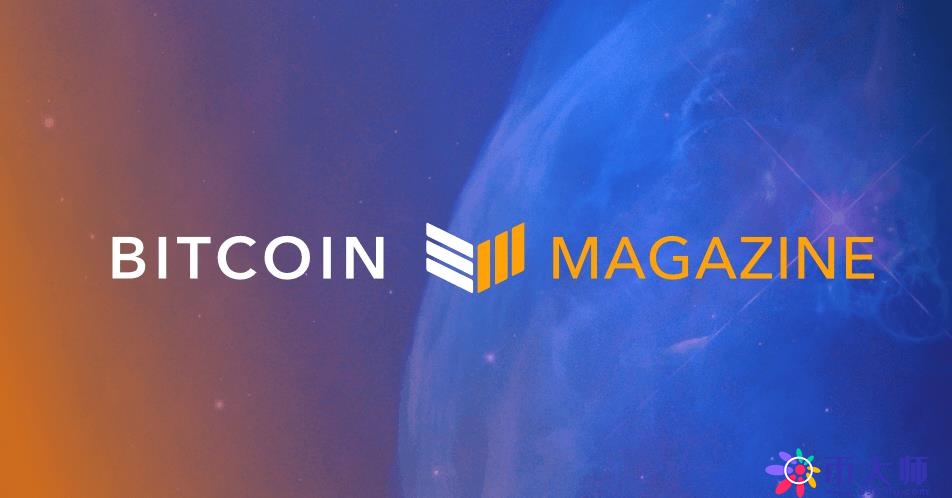 币圈媒体 - Bitcoin Magazine